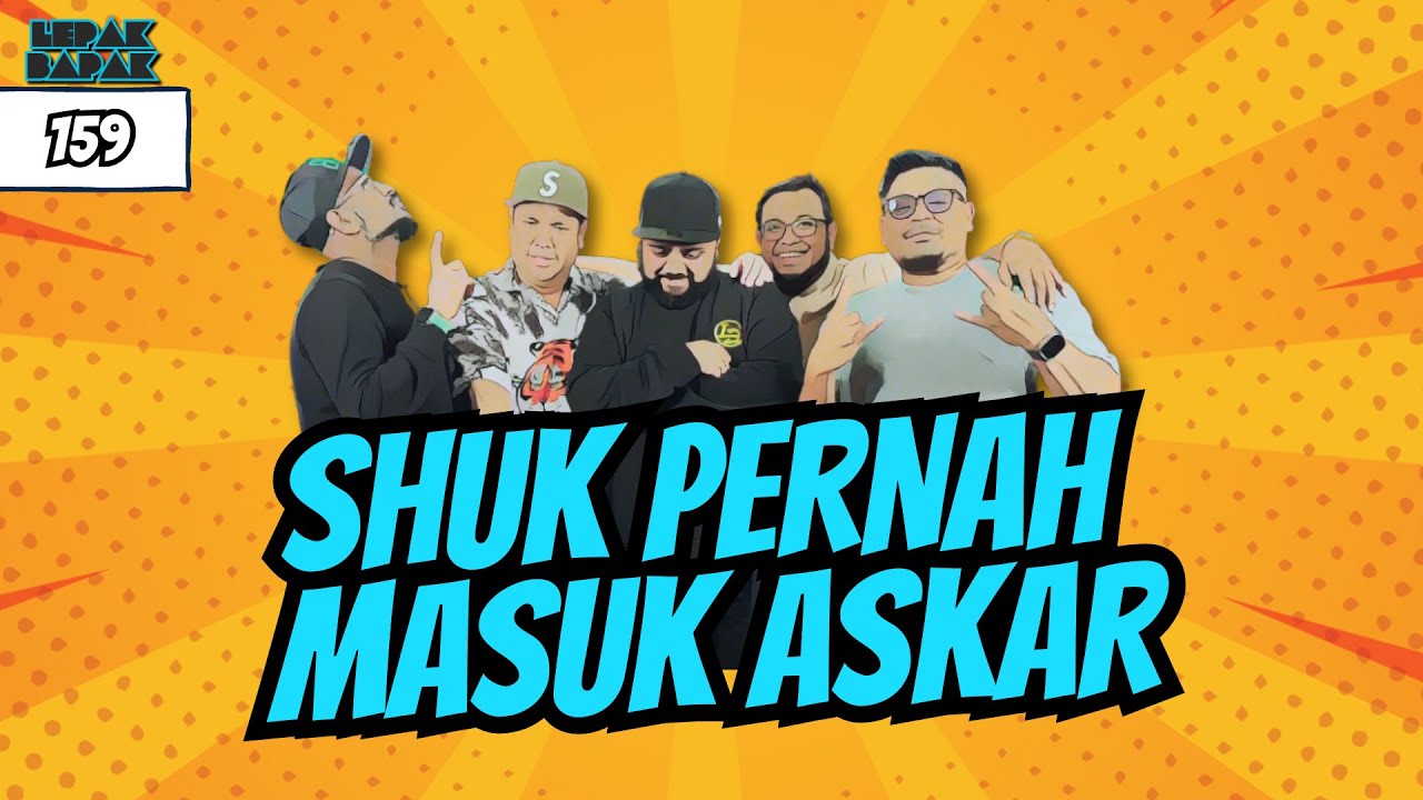 EP 159 - SHUK PERNAH MASUK ASKAR