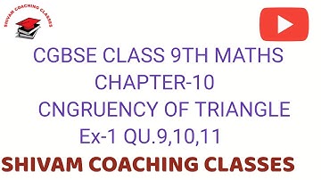 CGBSE CLASS 9TH MATHS CHAPTER-10 CONGRUENCE OF TRIANGLES EX-1 QU.9,10,11