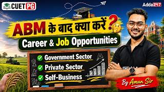 CUET PG ABM 2026 | Agri-Business Management का Scope, Career & Jobs | ABM के बाद क्या करें?