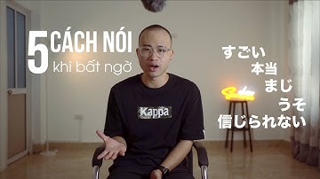 5 CÁCH NÓI TIẾNG NHẬT KHI BẤT NGỜ VỀ ĐIỀU GÌ ĐÓ || KAIWA