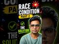 1 Bug That Breaks Systems 😳 | Race Condition Solution (Part 2)