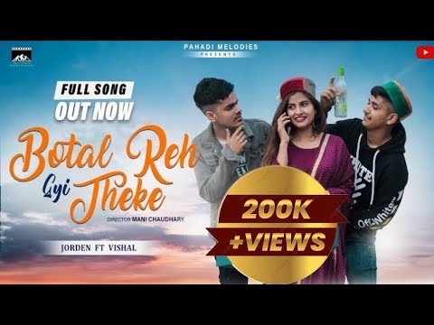 BOTAL REH GYI THEKEFull Video Jordan ftNwAv Akash Saini HoneyNew Himachali SongPakke Pahadi