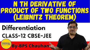 nth Derivative By Using Leibnitz Theorem | Differentiation Class-12 | CBSE-JEE Maths