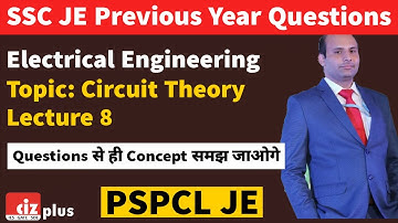 SSC JE Previous Year Questions | Circuit Theory (L-8)| Electrical Engineering | PSPCL JE Free Course
