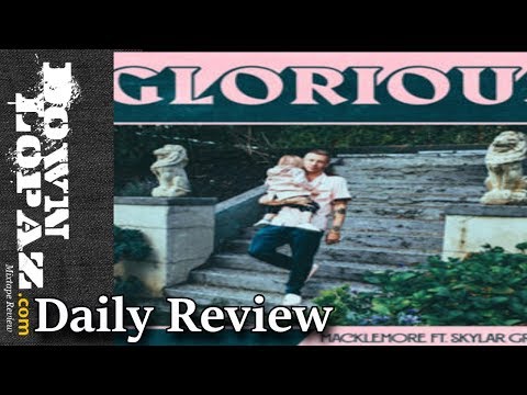 Macklemore - Glorious ft. Skylar Grey | Review