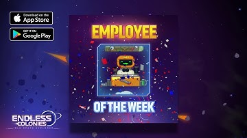 Employee of the Week | Endless Colonies: Idle Space Explorer Game