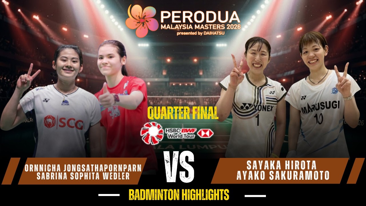 Ornnicha/Wedler (THA) vs Hirota/Sakuramoto (廣田 彩花/櫻本 絢子) | Malaysia Masters 2026 Badminton