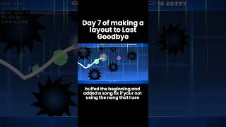 day 7 of making a layout to Last Goodbye #geometrydash #gd #gdlevels #gaming
