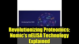 Revolutionizing Proteomics Nomics Nelisa Technology Explained Nature Methods Publication