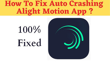 Fix Auto Crashing Alight Motion App/Keeps Stopping App Error in Phone| Apps stopped on Android & IOS