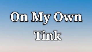 Tink - On My Own