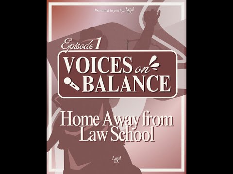 Voices on Balance #1: Home Away from Law School