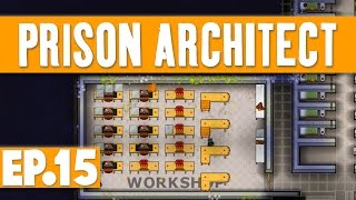 Let's Play: Prison Architect - Part 15