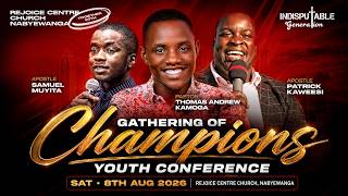 GATHERING OF CHAMPIONS YOUTH CONFERENCE BY  APOSTLE SAMUEL MUYITA AND PASTOR THOMAS ANDREW KAMOGA.