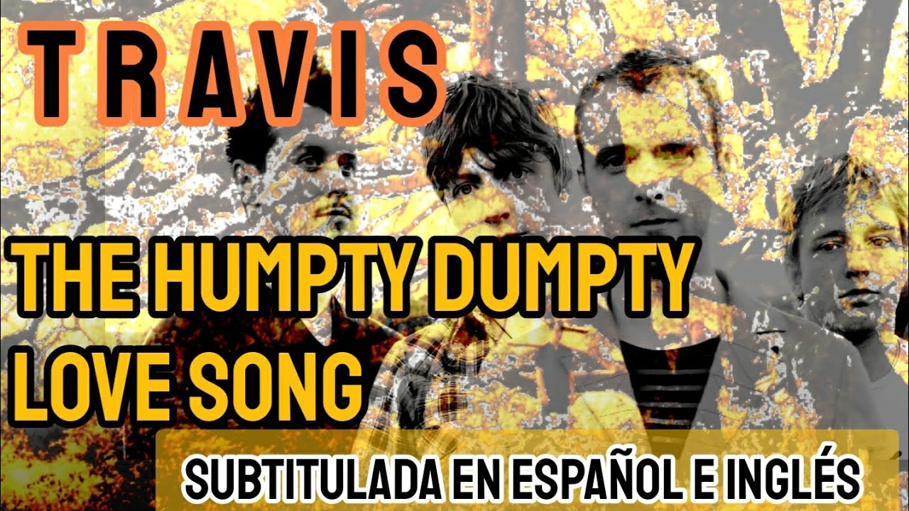 Travis The Humpty Dumpty Love Song Subtítulos en Español + Inglés