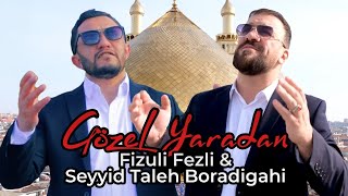 Fizuli Fəzli & Seyyid Taleh - Gözəl Yaradan(Official Video)