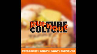 Burnout Culture Episode 57 - Hungry Hungry Burnouts