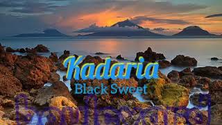 Black Sweet  Kadaria