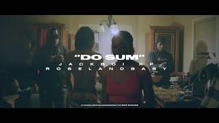 Jackboi KP X RoselandBaby - Do Sum (Official Video)