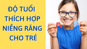 ĐỘ TUỔI NÀO? THÌ NÊN NIỀNG RĂNG CHO TRẺ | NHA KHOA ANNA