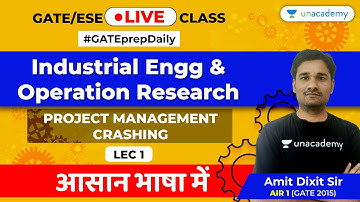 Industrial Engg/Operation Research | Project Management (Crashing) | Lec 14 | GATE Mechanical Engg