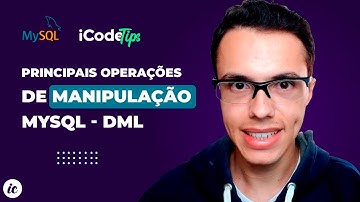 Principais operações de manipulação MySQL - DML | ilustraCode