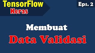 TFD2 | Membuat Data Validasi untuk Model Machine Learning