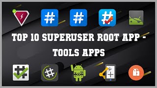 Top 10 Superuser Root App Android App
