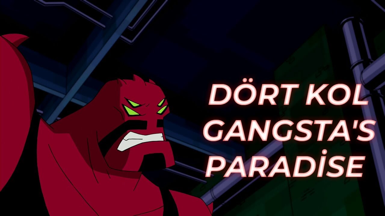Dört Kol Gangsta's Paradise  | Ben 10 | Türkçe Edit