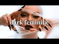 Dark Feminine Energy Playlist Boost Your Confidence Dark Feminine Energy Playlist Boost Your Confidence