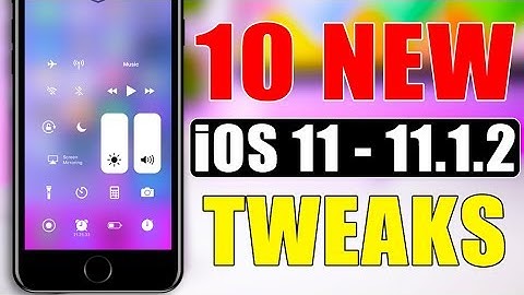 10 ALL NEW iOS 11 - 11.1.2 Jailbreak Tweaks