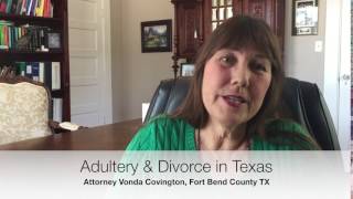 Adultery and divorce in texas - family law attorneys fort bend county