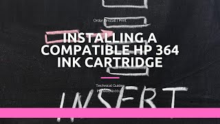 Installing Compatible HP 364 Ink Cartridges