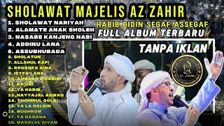 Sholawat Nabi Majelis Az Zahir Full Album || Sholawat Habib Bidin Segaf Assegaf Terbaru.