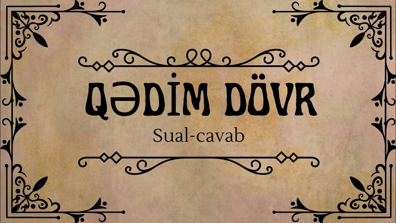 Ədəbiyyat | Qədim dövr Azərbaycan ədəbiyyatı | SUAL-CAVAB