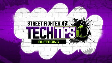 "Buffering" Street Fighter 6 - Tech Tips 👍 with Jammerz and F-Word