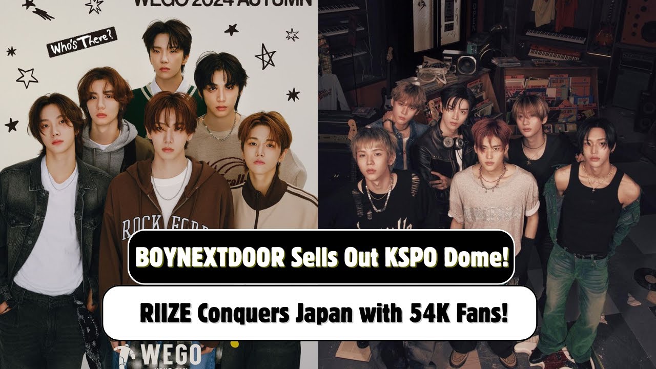 BOYNEXTDOOR Sells Out KSPO Dome Finale + RIIZE Dominates Japan with 54K Fans!