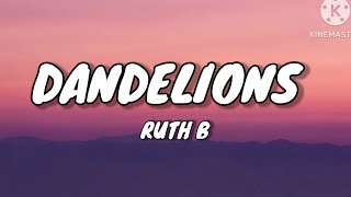 Ruth B - Dandelions (Lyrics) 