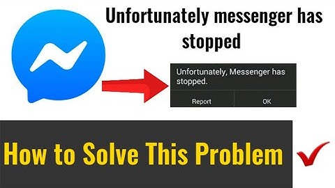 Unfortunately messenger has stopped how to solve this problem
