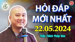 VẤN ĐÁP 22.05.2024 - Thầy Thích Pháp Hòa (Hamilton, Canada)