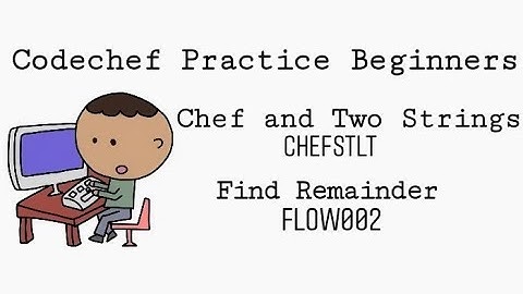 Codchef - CHEFSTLT |  FLOW002 (Chef and Two Strings | Find Remainder)