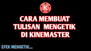 Cara membuat tulisan mengetik sendiri di kinemaster screenshot 3