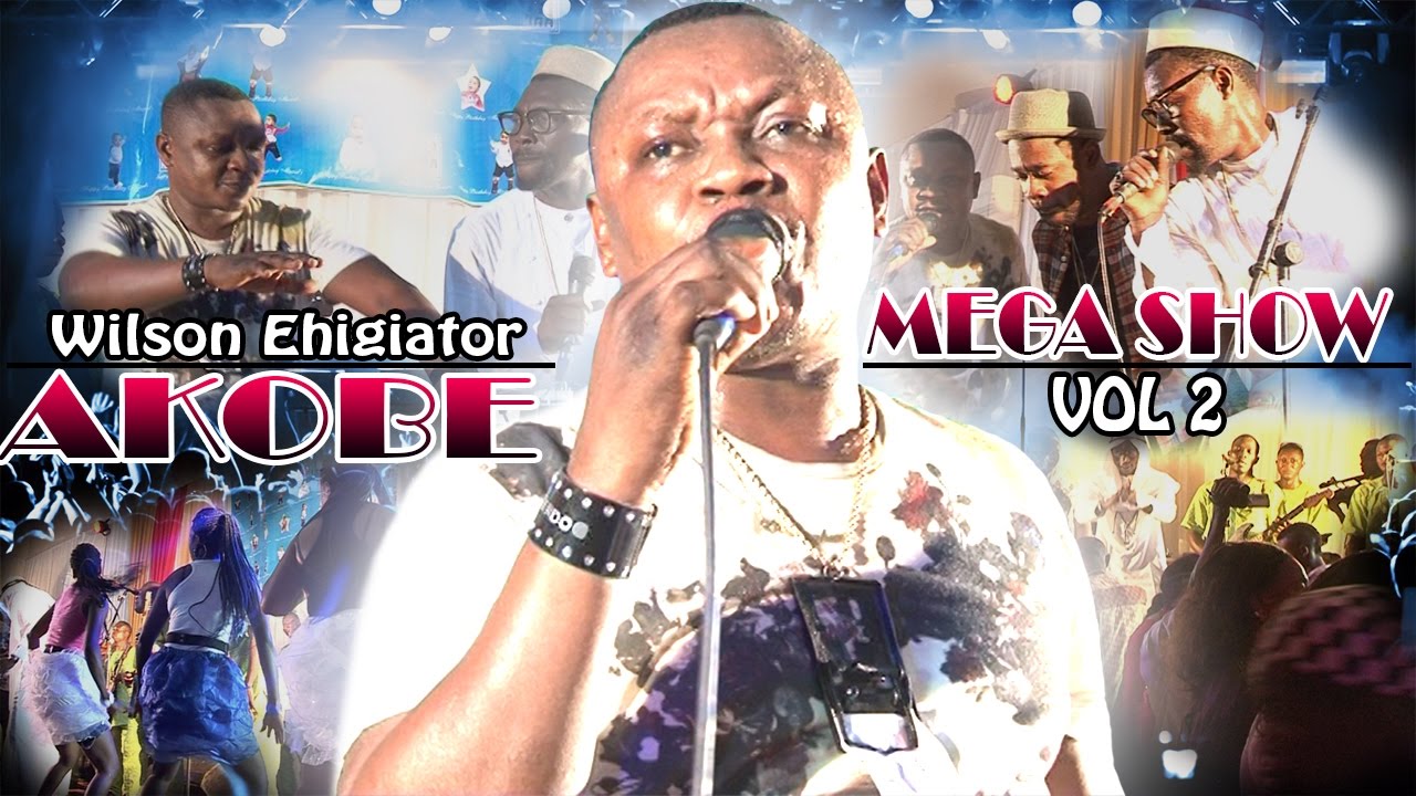 Akobe Mega Show Vol 2   Latest Edo Music Video Akobe Latest