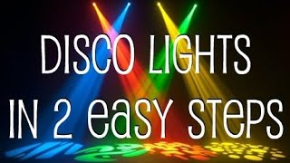 Disco Lights in 2 Easy Steps