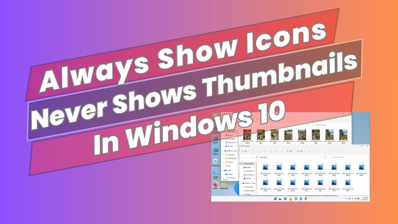 How To Enable Always Show Icons Never Shows Thumbnails In Windows 10 ...