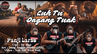 LUH TU DAGANG TUAK - PANJI LARAS By LARAS PRODUCTION
