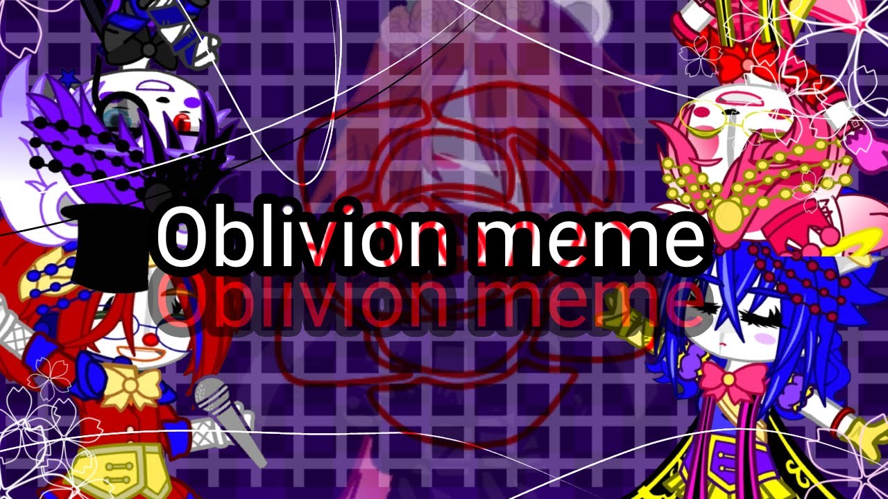Oblivion meme //FNAF MEME\\ Gacha club X AM - YouTube
