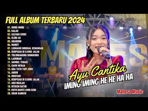 Ayu Cantika - Iming Iming (Hehe Haha) - Kalah | Mahesa Music | Full Album Dangdut