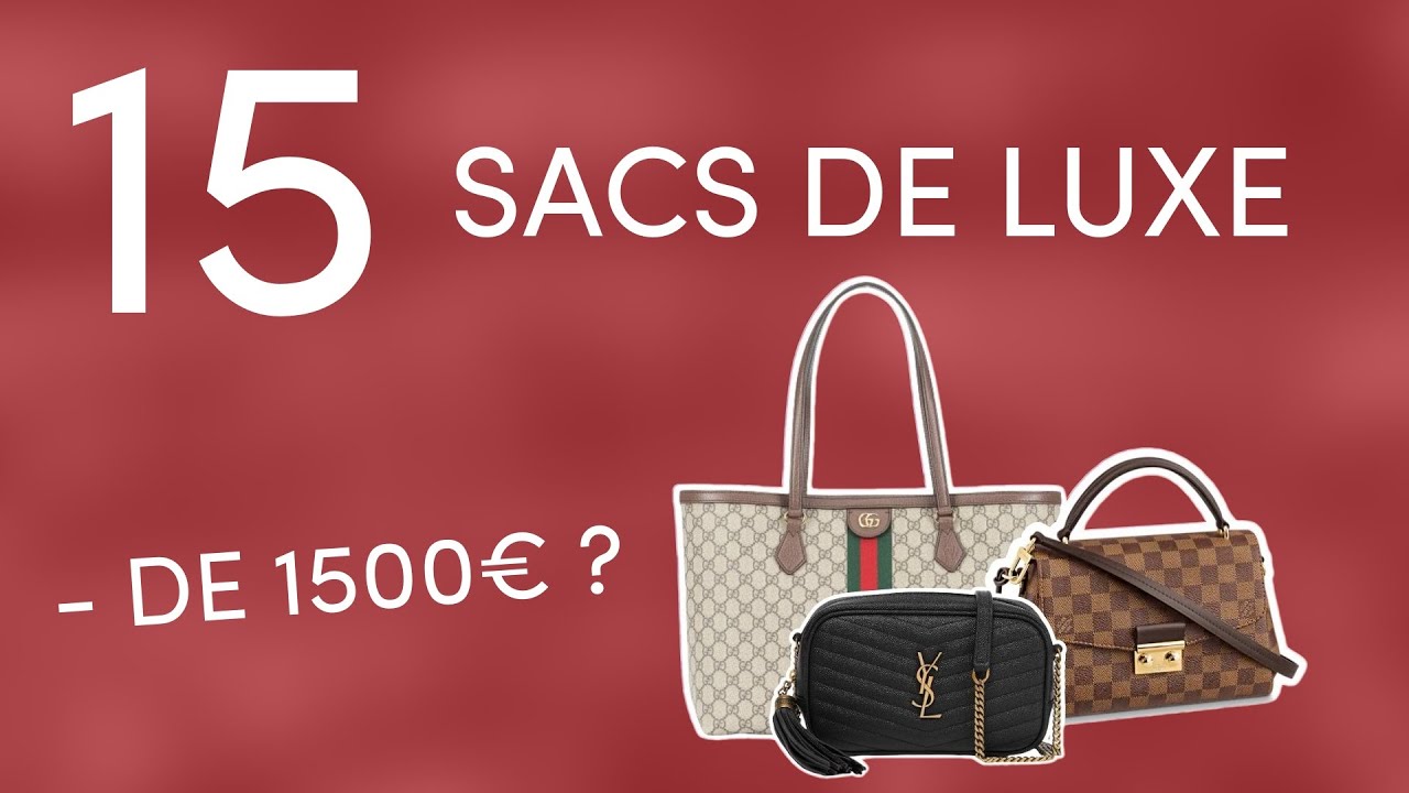 15 SACS DE LUXE A MOINS DE 1500€ (YSL, LV, GUCCI) 