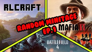 Random Minitage EP.1 (RLCRAFT, MAFIA 2, Battlefield 4)